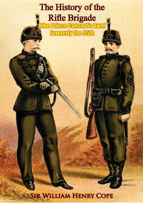 Book cover of The History of the Rifle Brigade (The Prince Consort’s Own) Formerly the 95th: Formerly The 95th (1877)