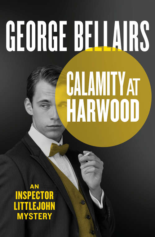 Book cover of Calamity at Harwood (The Inspector Littlejohn Mysteries #5)