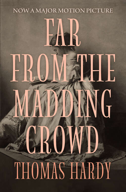 Book cover of Far from the Madding Crowd: The 1874 Thomas Hardy's Fourth Novel (Digital Original) (Ubspd's World Classics Ser.)