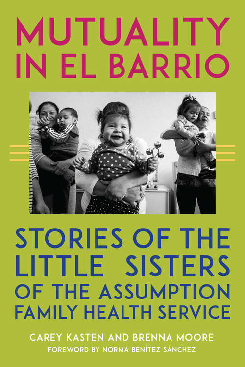 Book cover of Mutuality in El Barrio: Stories of the Little Sisters of the Assumption Family Health Service