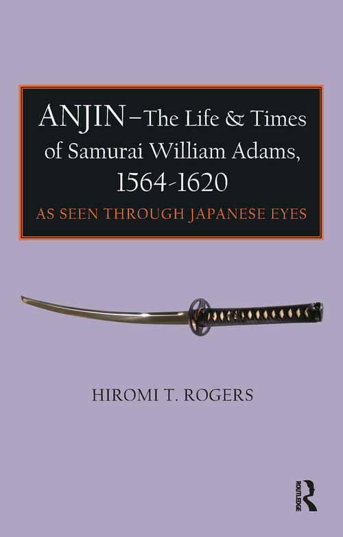 Book cover of Anjin - The Life and Times of Samurai William Adams, 1564-1620: A Japanese Perspective (1)