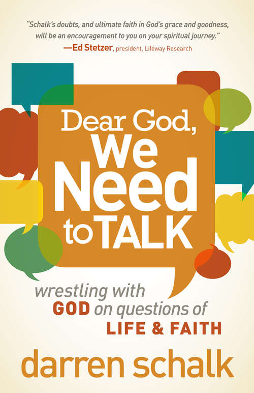 Book cover of Dear God, We Need to Talk: Wrestling With God on Questions of Life and Faith