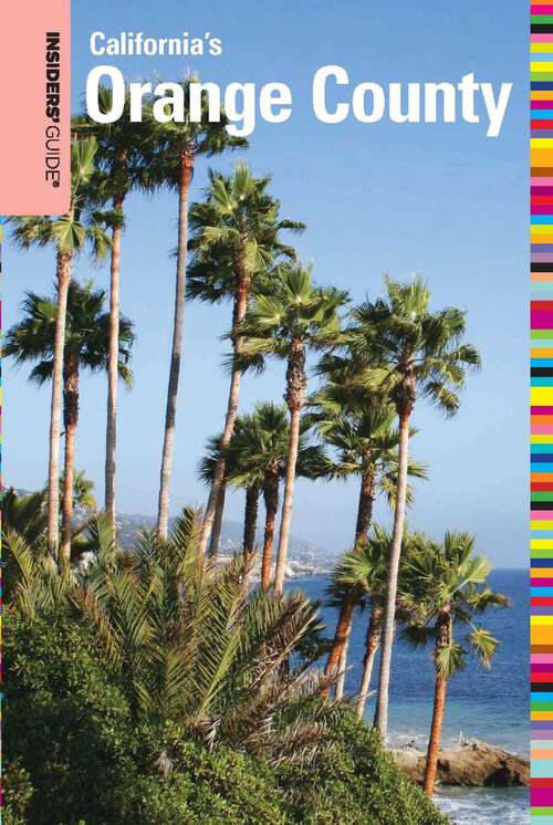 Book cover of Insiders' Guide® to Orange County, CA (1st Edition) (Insiders' Guide Series)