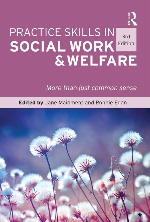 Practice Skills in Social Work and Welfare: More than just common sense
