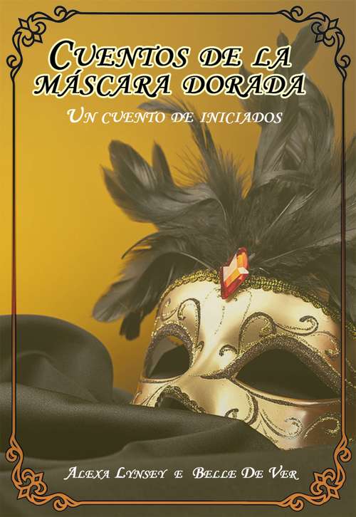 Book cover of Cuentos de la máscara dorada: Un cuento de iniciados