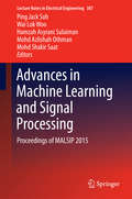 Advances in Machine Learning and Signal Processing: Proceedings of MALSIP 2015 (Lecture Notes in Electrical Engineering #387)