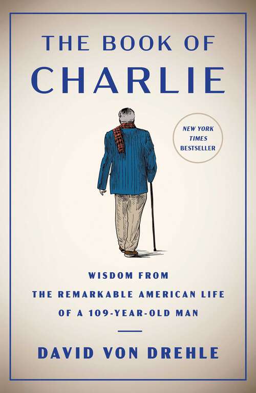 Book cover of The Book of Charlie: Wisdom from the Remarkable American Life of a 109-Year-Old Man