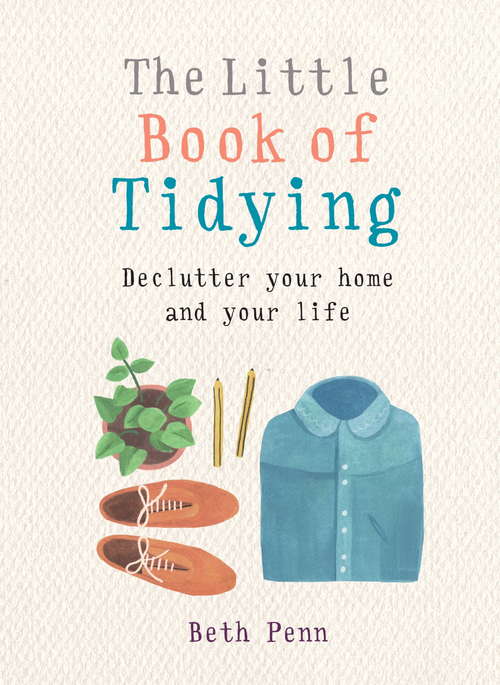 Book cover of The Little Book of Tidying: Declutter your home and your life (The Little Books)