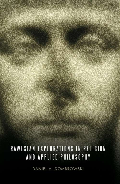 Book cover of Rawlsian Explorations in Religion and Applied Philosophy (G - Reference, Information and Interdisciplinary Subjects)