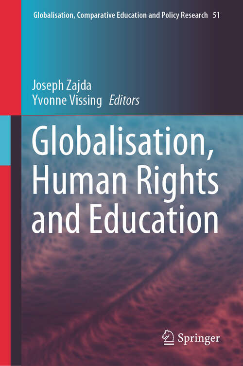 Book cover of Globalisation, Human Rights and Education (Globalisation, Comparative Education and Policy Research #51)