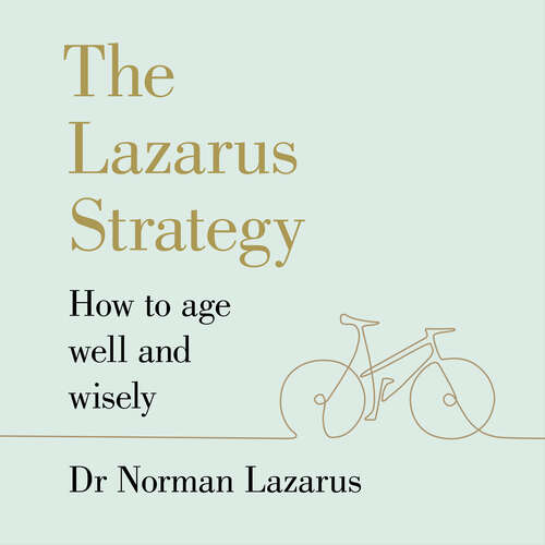Book cover of The Lazarus Strategy: How to Age Well and Wisely