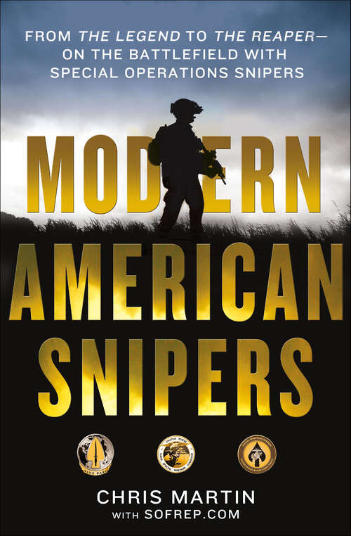 Book cover of Modern American Snipers: From The Legend to The Reaper—on the Battlefield with Special Operations Snipers