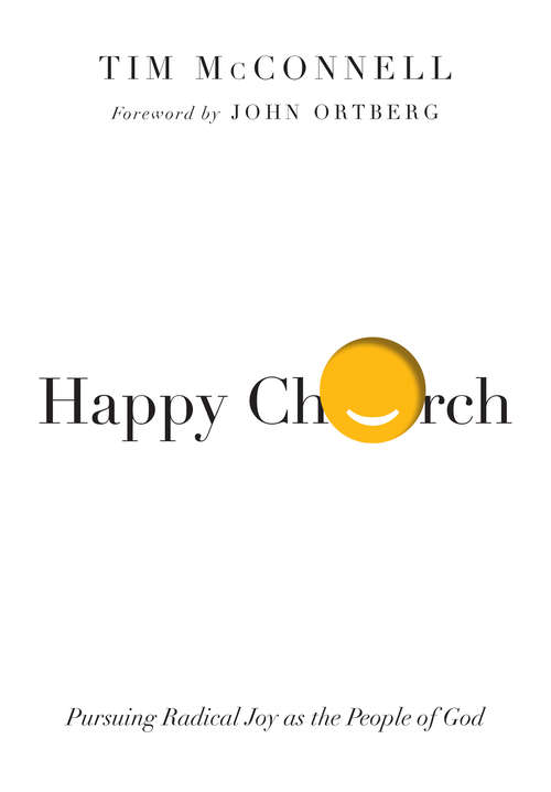 Book cover of Happy Church: Pursuing Radical Joy as the People of God
