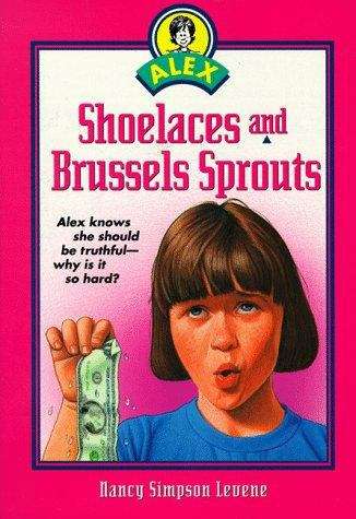Book cover of Shoelaces and Brussel Sprouts (Alex Series Book #1)