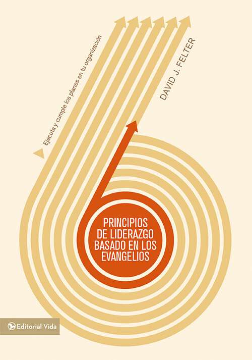 Book cover of Principios de liderazgo basados en los Evangelios: Ejecuta y cumple los planes en tu organización