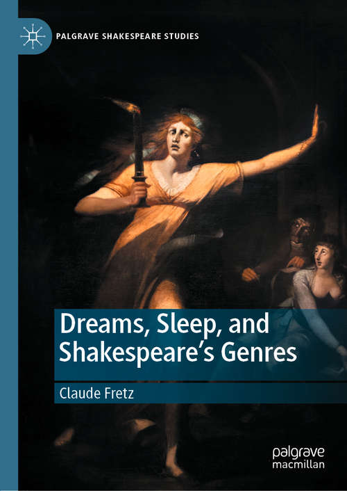 Book cover of Dreams, Sleep, and Shakespeare’s Genres (1st ed. 2020) (Palgrave Shakespeare Studies)