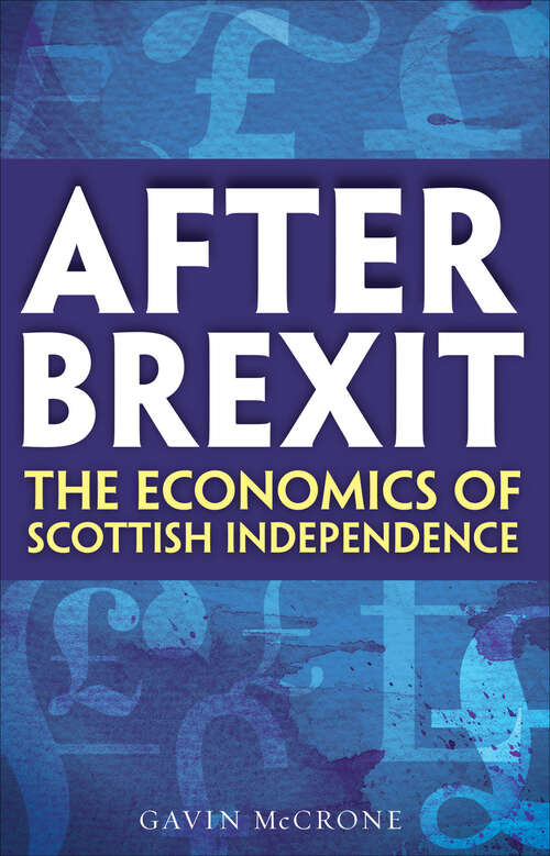 Book cover of After Brexit: The Economics of Scottish Independence