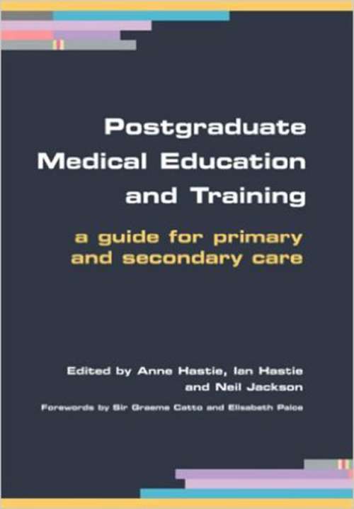 Postgraduate Medical Education and Training: A Guide for Primary and Secondary Care