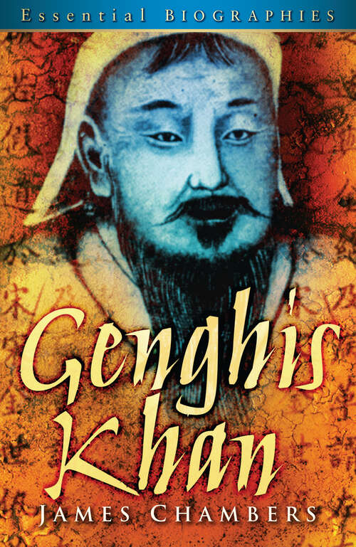 Book cover of Genghis Khan: Essential Biographies
