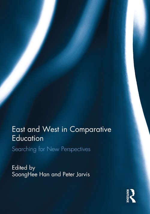 Book cover of East and West in Comparative Education: Searching for New Perspectives