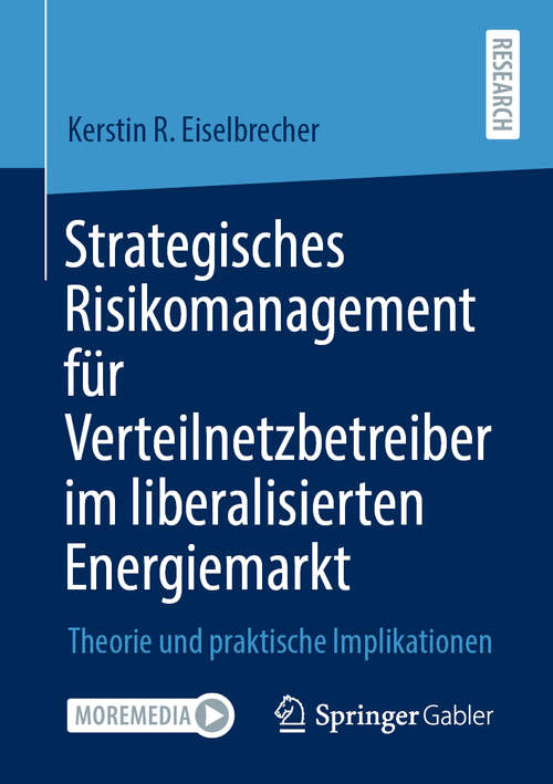 Book cover of Strategisches Risikomanagement für Verteilnetzbetreiber im liberalisierten Energiemarkt: Theorie und praktische Implikationen (1. Aufl. 2020)