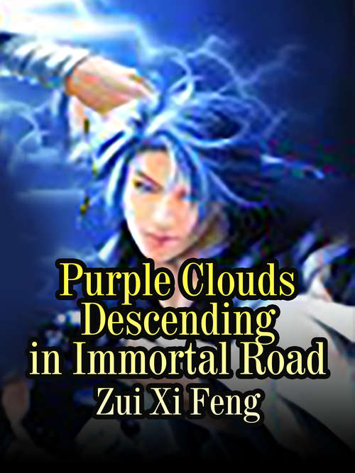 Purple Clouds Descending in Immortal Road: Volume 1 (Volume 1 #1)