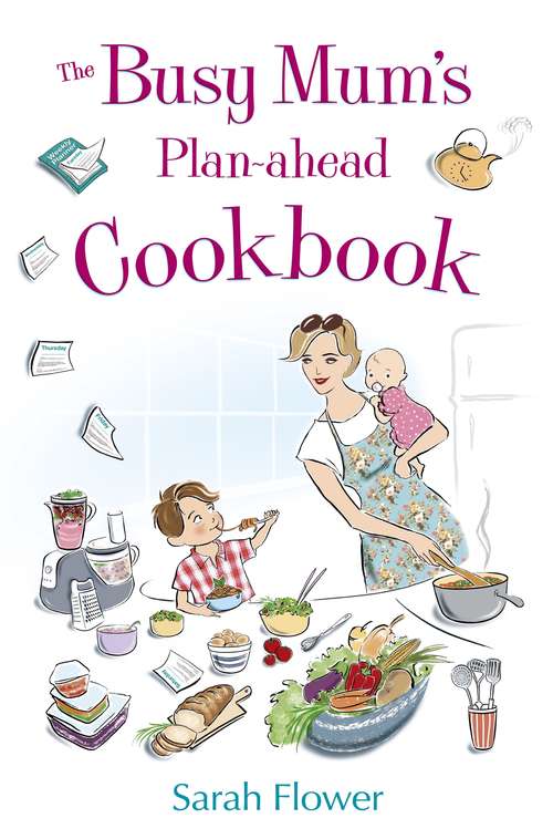 Book cover of The Busy Mum's Plan-ahead Cookbook