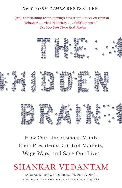 Book cover of The Hidden Brain: How Our Unconscious Minds Elect Presidents, Control Markets, Wage Wars, and Save Our Lives