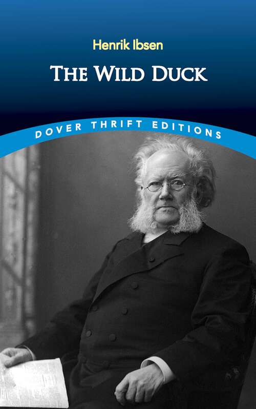 Book cover of The Wild Duck: A Play In Five Acts (classic Reprint) (Dover Thrift Editions: Plays)