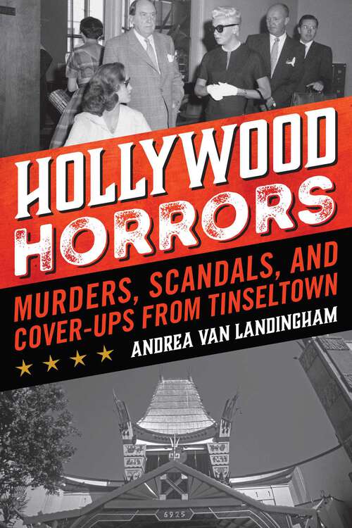 Book cover of Hollywood Horrors: Murders, Scandals, and Cover-Ups from Tinseltown