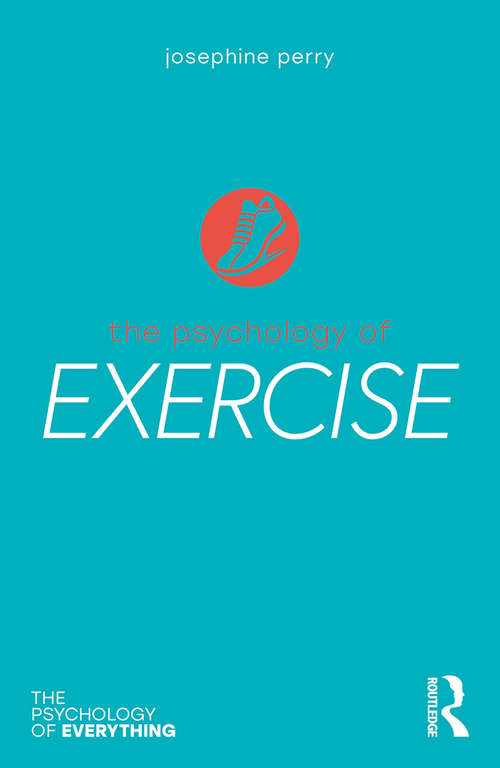 Book cover of The Psychology of Exercise (The Psychology of Everything)