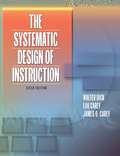 The Systematic Design of Instruction (Sixth Edition)