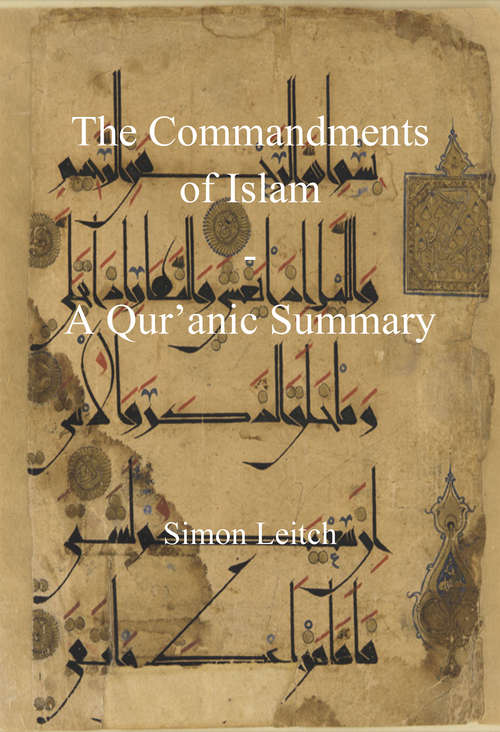 Book cover of The Commandments of Islam: A Qur’anic Summary