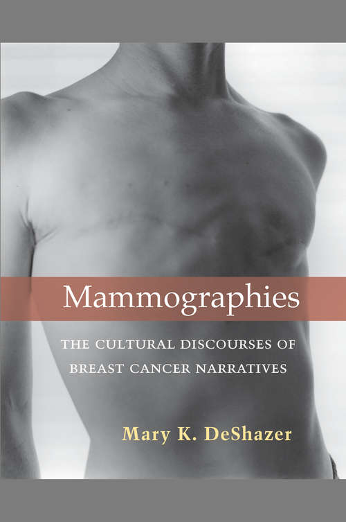 Book cover of Mammographies: The Cultural Discourses of Breast Cancer Narratives
