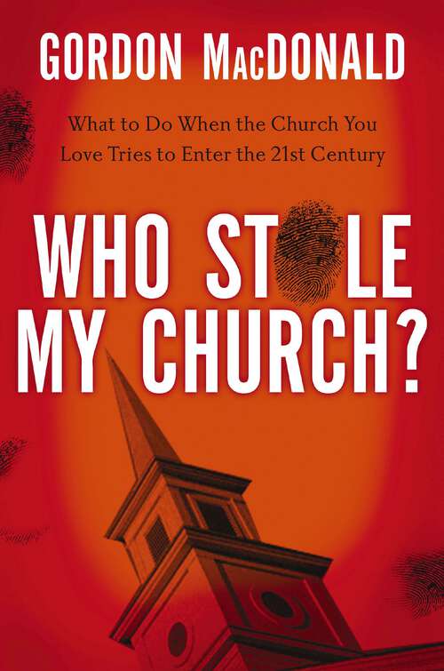 Book cover of Who Stole My Church?: What to Do When the Church You Love Tries to Enter the 21st Century