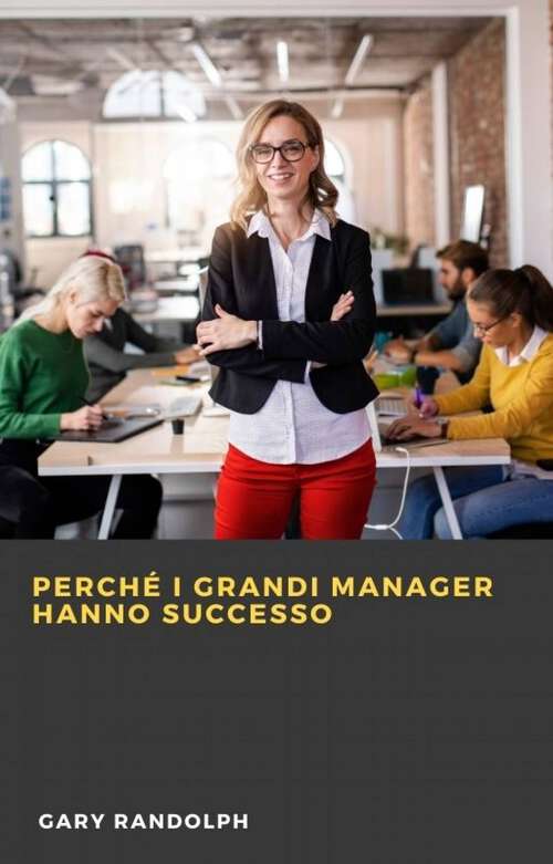 Book cover of Perché i grandi manager hanno successo