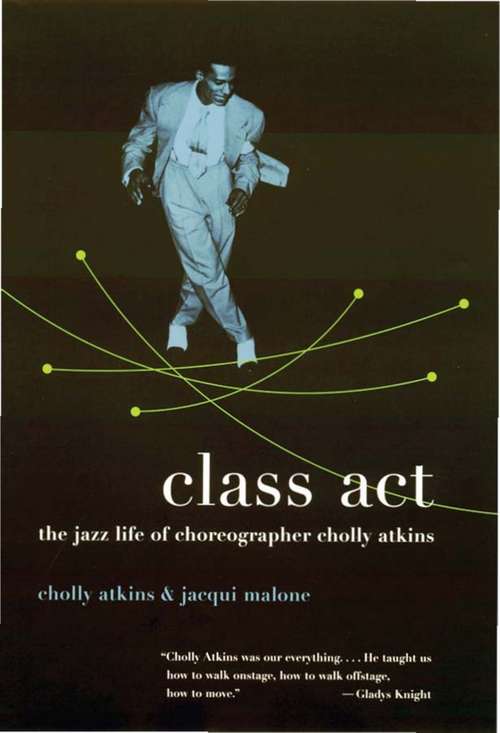 Book cover of Class Act: The Jazz Life of Choreographer Cholly Atkins