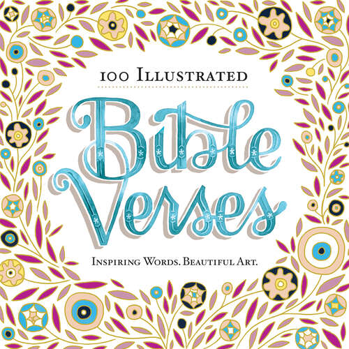 Book cover of 100 Illustrated Bible Verses: Inspiring Words. Beautiful Art.