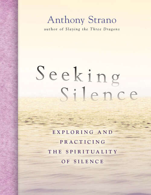 Book cover of Seeking Silence: Exploring and Practicing the Spirituality of Silence