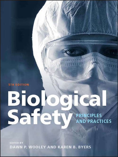 Biological Safety: Principles and Practices (ASM Books #31)