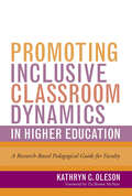 Promoting Inclusive Classroom Dynamics in Higher Education: A Research-Based Pedagogical Guide for Faculty