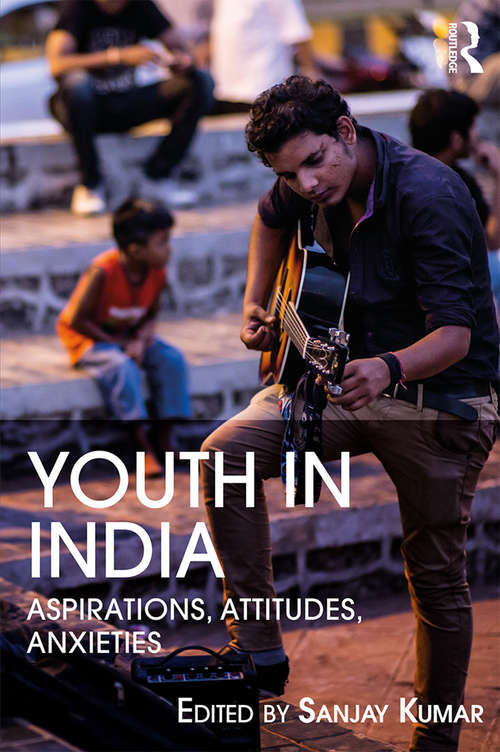 Book cover of Youth in India: Aspirations, Attitudes, Anxieties