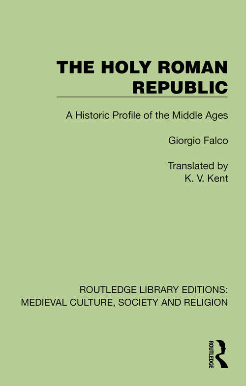 Book cover of The Holy Roman Republic: A Historic Profile of the Middle Ages (1) (Routledge Library Editions: Medieval Culture, Society, & Religion)