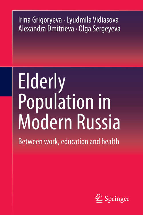 Book cover of Elderly Population in Modern Russia: Between Work, Education And Health