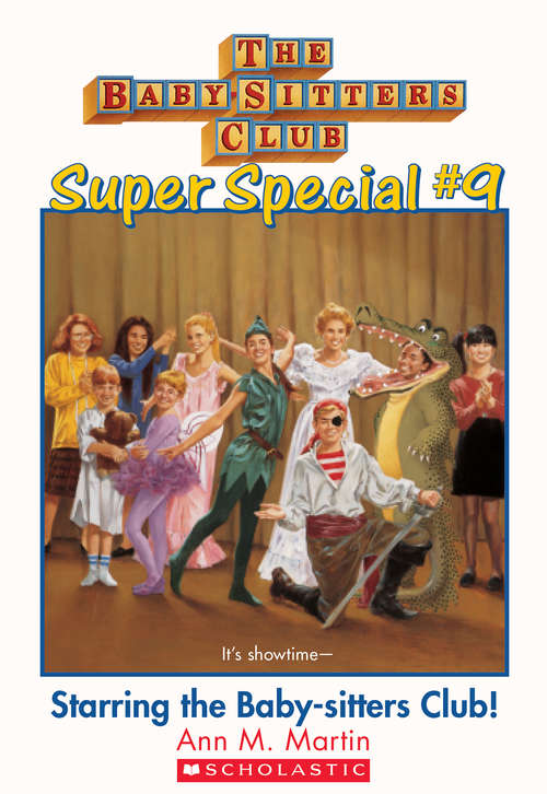 Book cover of The Baby-Sitters Club Super Special #9: Starring the Baby-Sitters Club! (The Baby-Sitters Club Super Special #9)