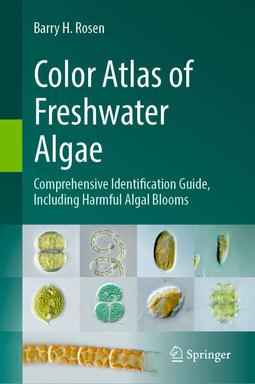 Book cover of Color Atlas of Freshwater Algae: Comprehensive Identification Guide, Including Harmful Algal Blooms