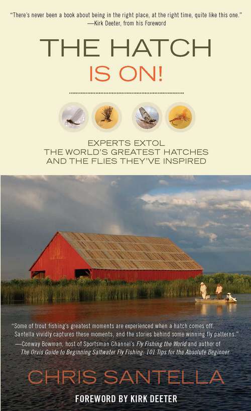 Book cover of Hatch Is On!: Experts Extol The World's Greatest Hatches And The Flies They've Inspired (1st Edition)