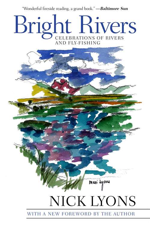 Bright Rivers: Celebrations of Rivers and Fly-fishing