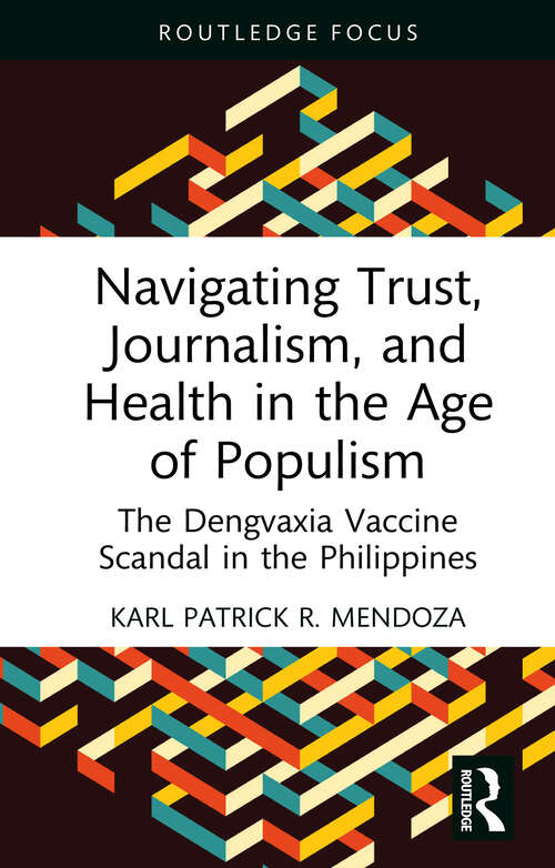 Book cover of Navigating Trust, Journalism, and Health in the Age of Populism: The Dengvaxia Vaccine Scandal in the Philippines (1)