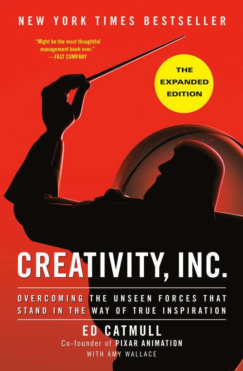 Book cover of Creativity, Inc.: Overcoming the Unseen Forces That Stand in the Way of True Inspiration